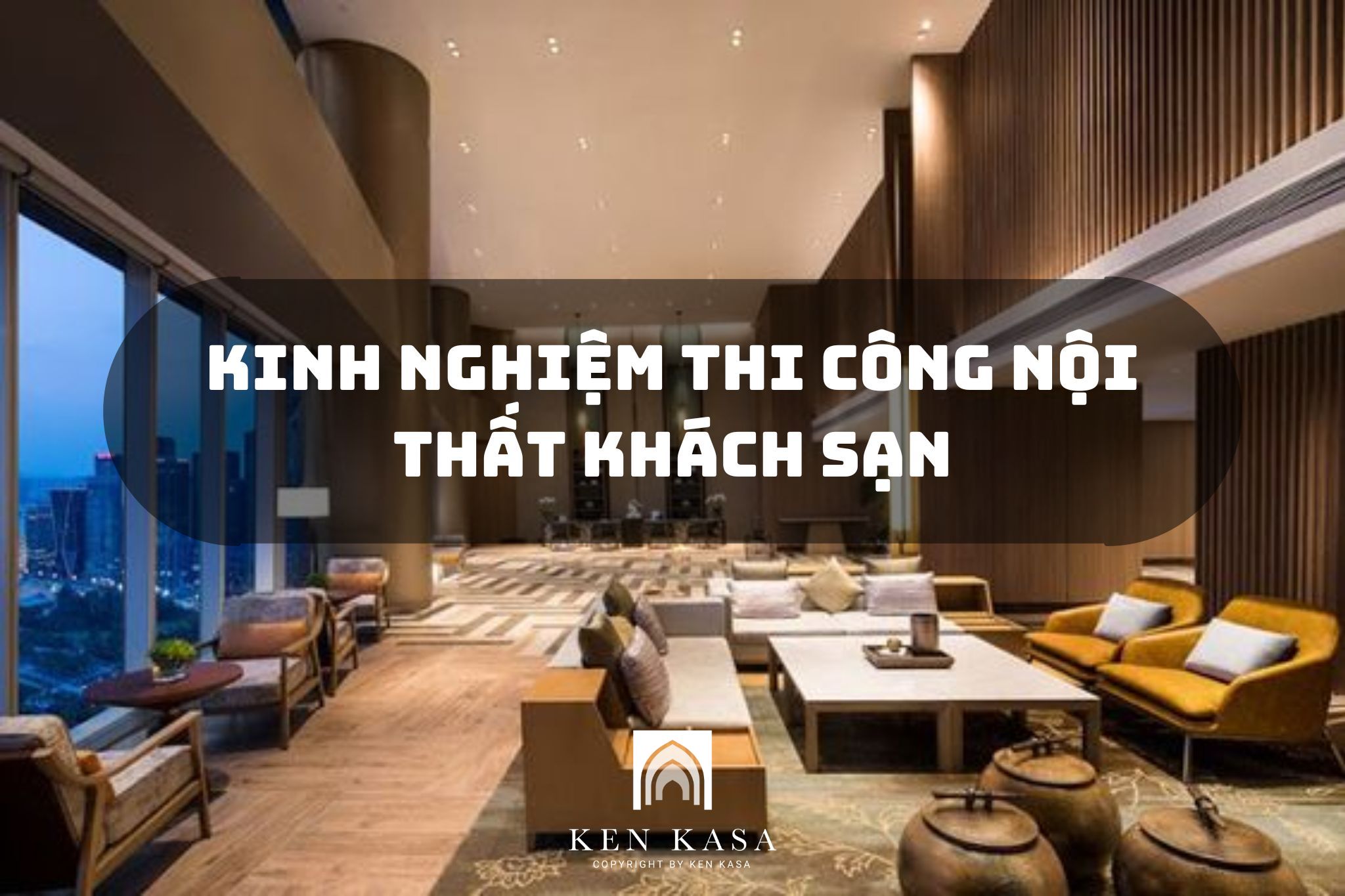 Kinh nghiệm thi công nội thất khách sạn mà các chủ đầu tư nên biết